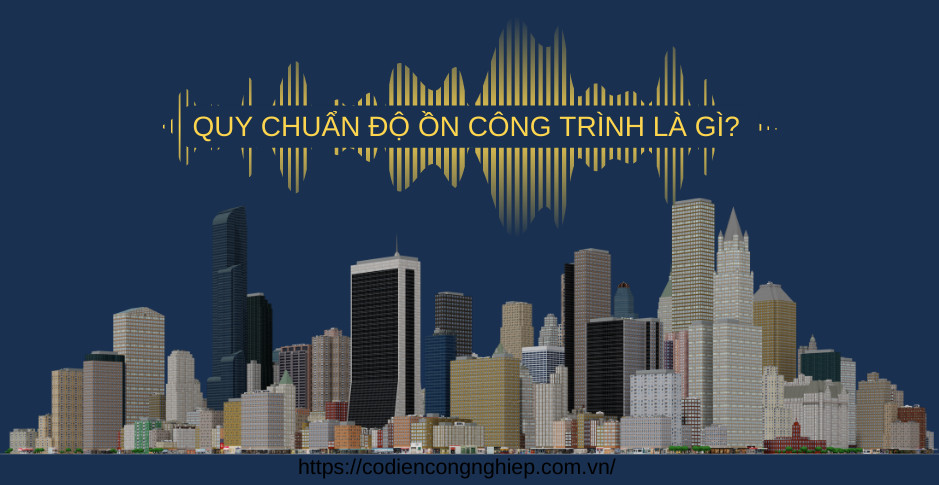 Quy chuẩn độ ồn máy phát điện là gì?