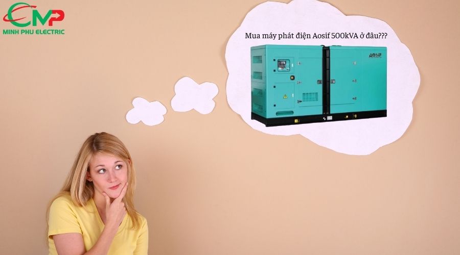 Nên mua máy phát điện Aosif 500kVA ở đâu uy tín?