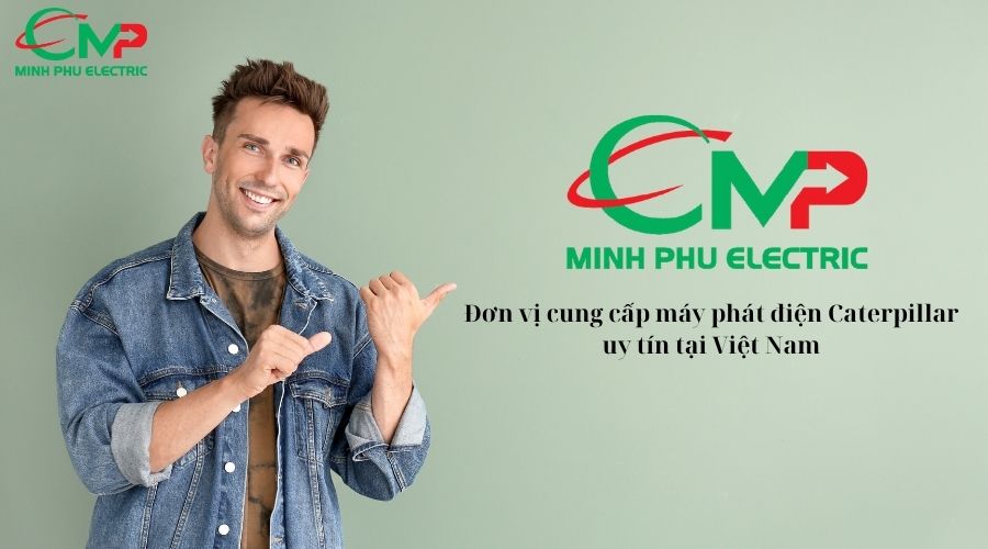 Đơn vị cung cấp máy phát điện Caterpillar uy tín tại Việt Nam