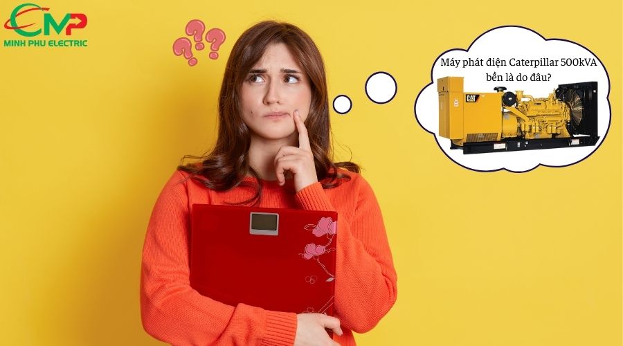 Máy phát điện Caterpillar 500kVA bền là do đâu?