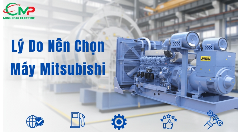 5 lý do nên chọn máy phát điện công nghiệp Mitsubishi