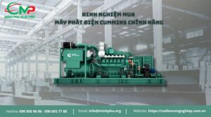 4 TIÊU CHÍ CHỌN MÁY PHÁT ĐIỆN CUMMINS CHÍNH HÃNG 13 Kinh nghiệm mua máy phát điện Cummins chính hãng