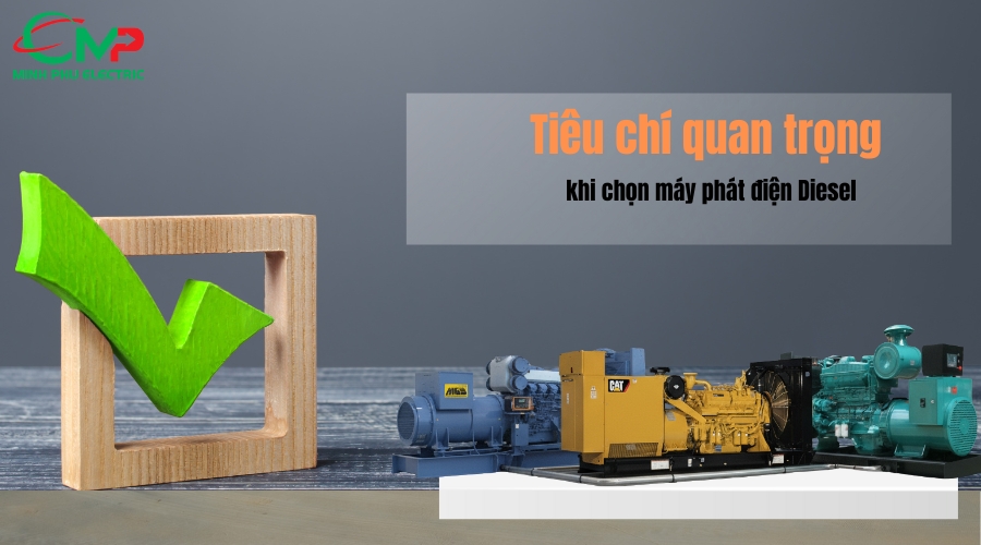 Tiêu chí quan trọng khi chọn máy phát điện Diesel