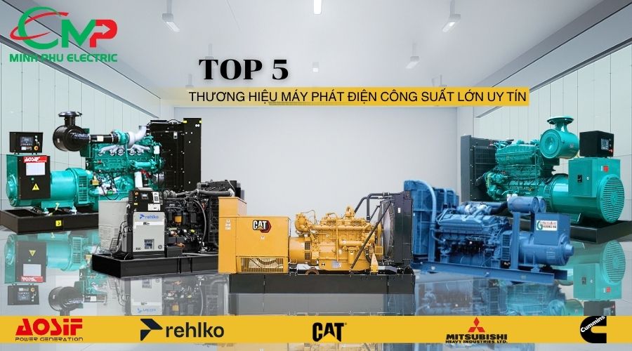 Top 5 thương hiệu máy phát điện công suất lớn uy tín hiện nay