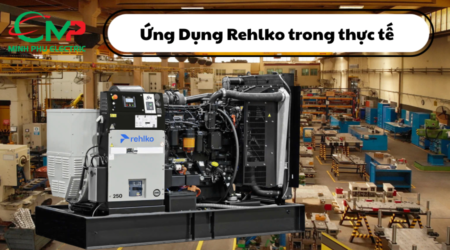 Ứng dụng của máy phát điện Rehlko 250kVA trong thực tế