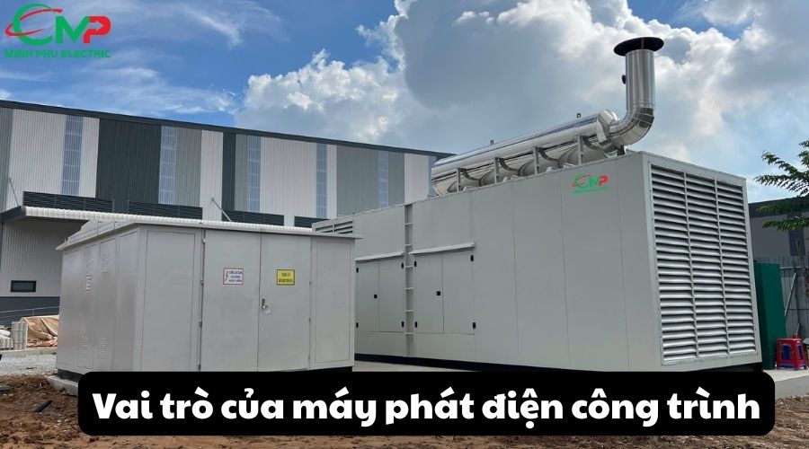 Tầm quan trọng và vai trò của máy phát điện công trình