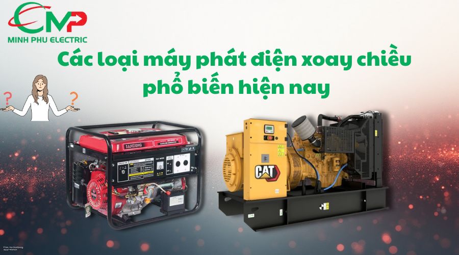 Các loại máy phát điện xoay chiều phổ biến hiện nay