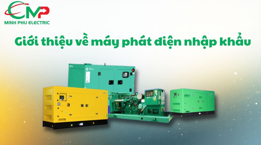 Giới thiệu chung về máy phát điện nhập khẩu