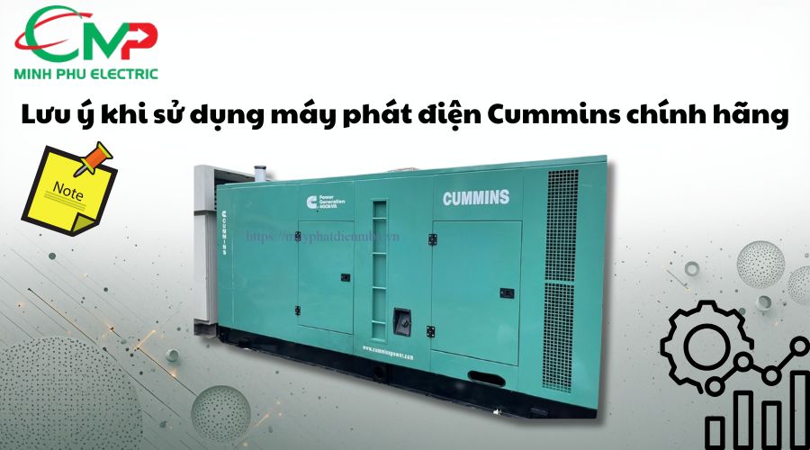 Lưu ý khi sử dụng máy phát điện Cummins chính hãng
