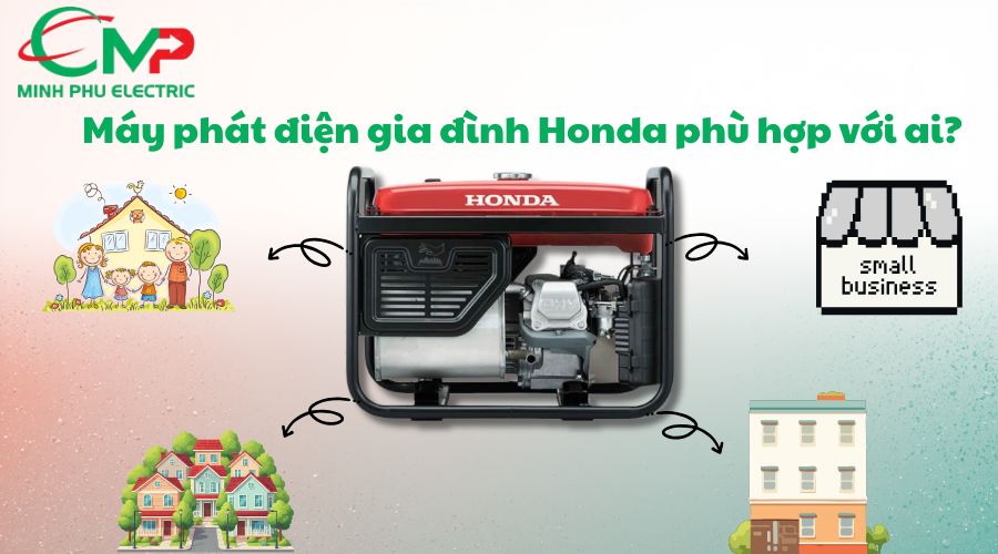 Máy phát điện gia đình Honda phù hợp với ai
