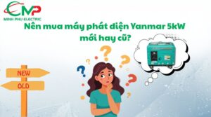 Nên mua máy phát điện Yanmar 5kW mới hay cũ