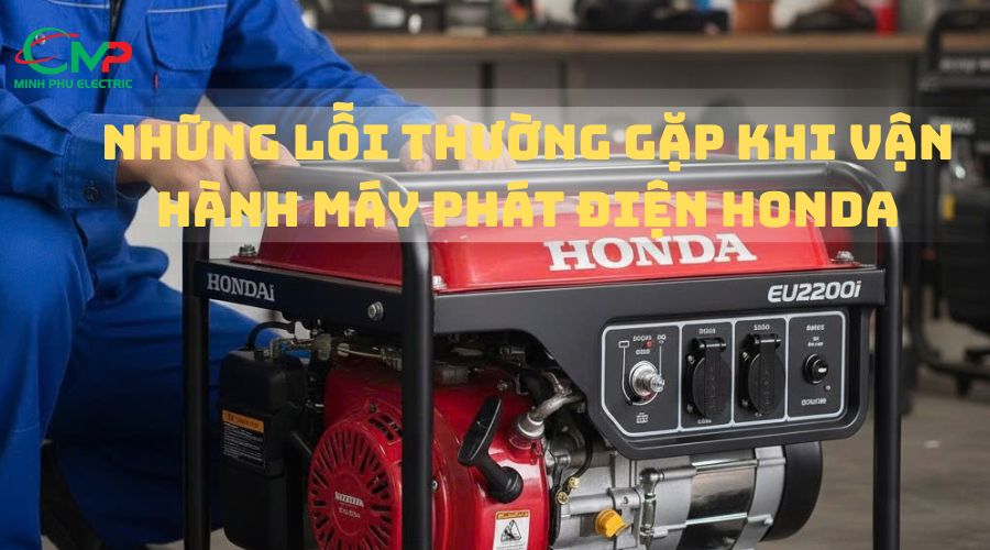 Những lỗi thường gặp khi vận hành máy phát điện Honda
