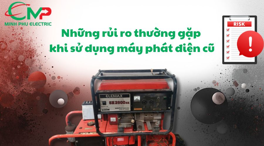 Những rủi ro thường gặp khi sử dụng máy phát điện cũ