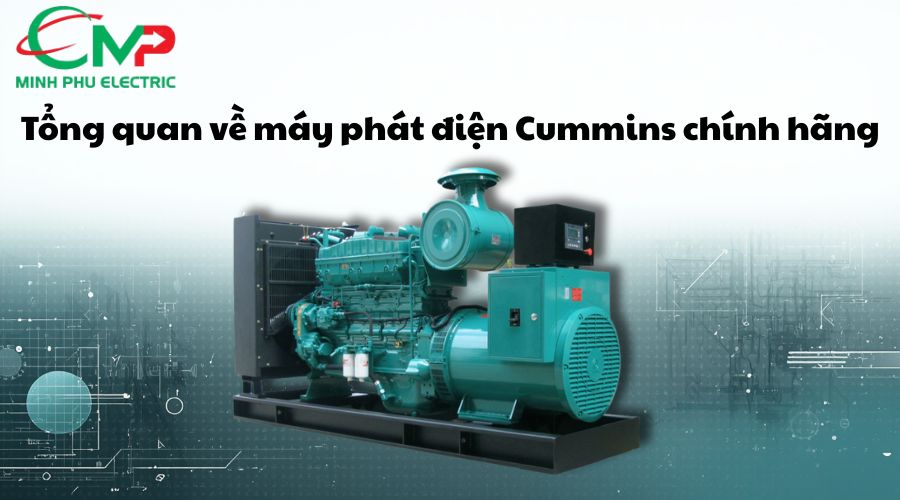 Tổng quan về máy phát điện Cummins chính hãng