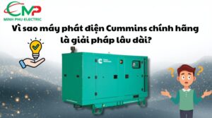 Vì sao máy phát điện Cummins chính hãng là giải pháp lâu dài