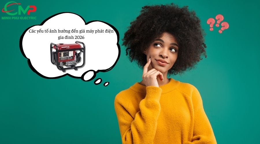 Các yếu tố ảnh hưởng đến giá máy phát điện gia đình 2026