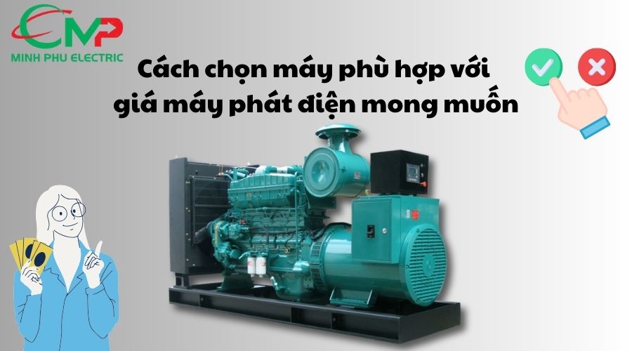 Cách chọn máy phù hợp với giá máy phát điện mong muốn