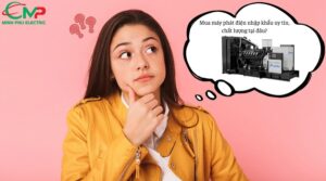 Mua máy phát điện nhập khẩu uy tín, chất lượng tại đâu?