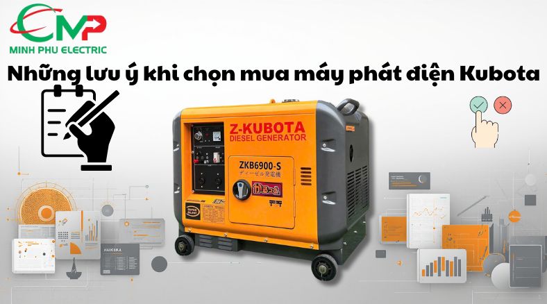 Những lưu ý khi chọn mua máy phát điện Kubota