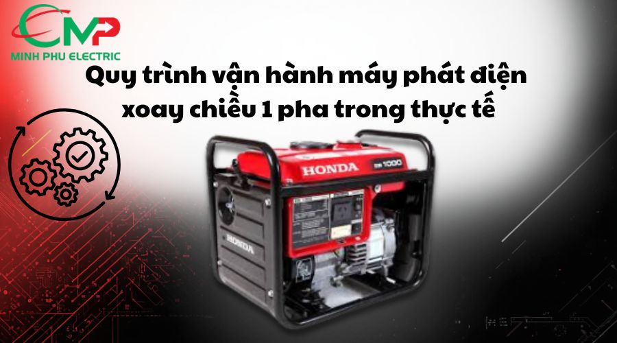 Quy trình vận hành máy phát điện xoay chiều 1 pha trong thực tế