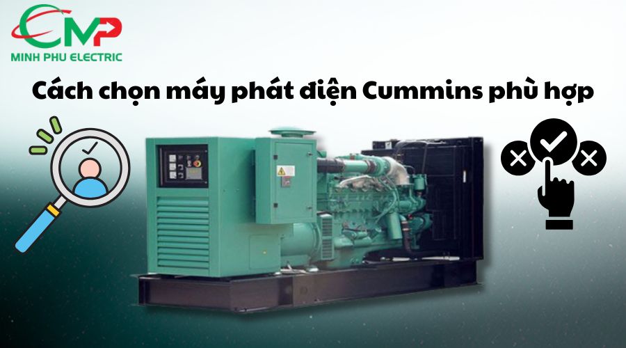 Cách chọn máy phát điện Cummins phù hợp