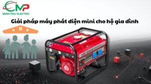 Giải pháp máy phát điện mini cho hộ gia đình