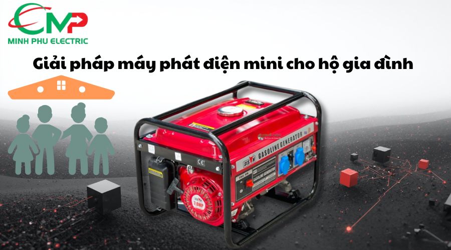 Giải pháp máy phát điện mini cho hộ gia đình