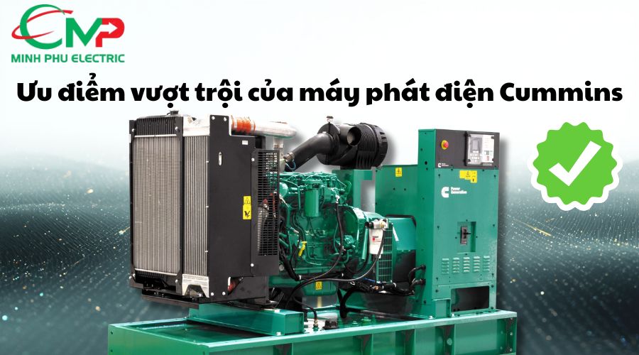 Ưu điểm vượt trội của máy phát điện Cummins