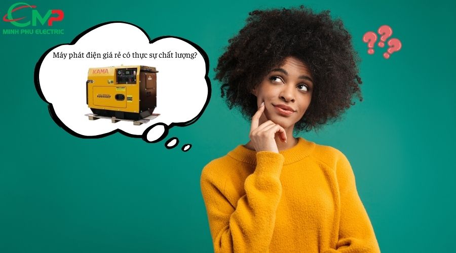 Máy phát điện giá rẻ có thực sự chất lượng?