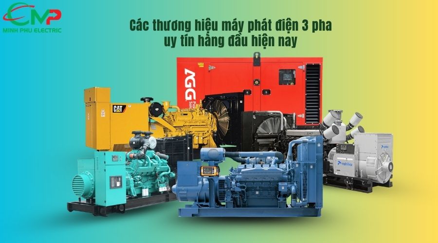Các thương hiệu máy phát điện 3 pha uy tín hàng đầu hiện nay