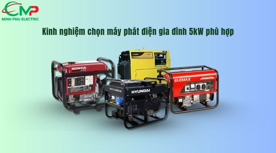 Kinh nghiệm chọn máy phát điện gia đình 5kW phù hợp