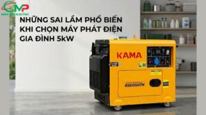 Những sai lầm phổ biến khi chọn máy phát điện gia đình 5kW