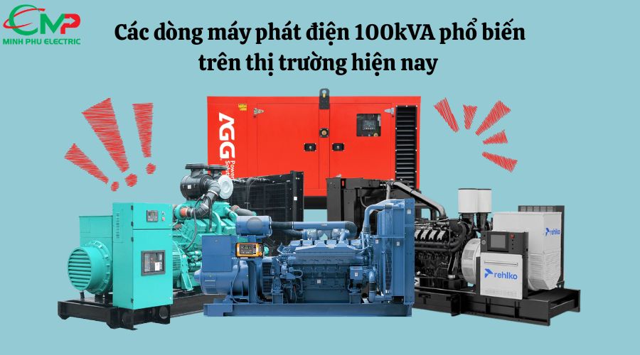 Các dòng máy phát điện 100kVA phổ biến trên thị trường hiện nay 
