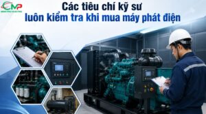 Các tiêu chí kỹ sư luôn kiểm tra khi mua máy phát điện