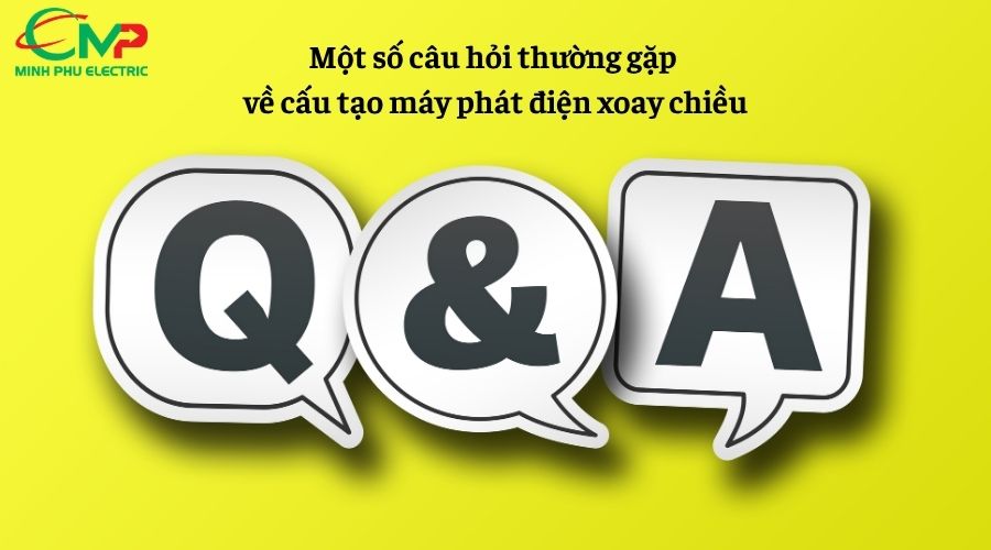 Một số câu hỏi thường gặp về cấu tạo máy phát điện xoay chiều