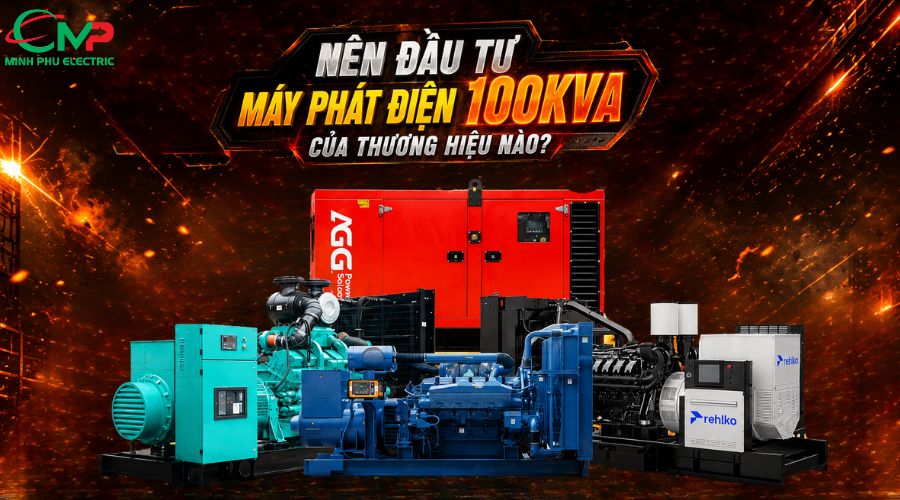 Nên đầu tư máy phát điện 100kVA của thương hiệu nào?