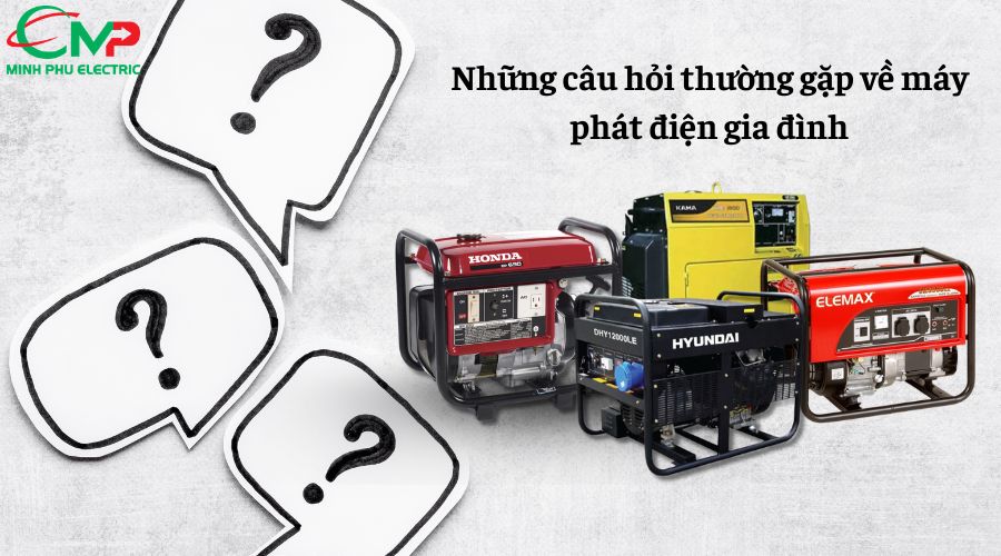 MÁY PHÁT ĐIỆN GIA ĐÌNH: NÊN CHỌN CÔNG SUẤT NÀO? 3 Những câu hỏi thường gặp về máy phát điện gia đình