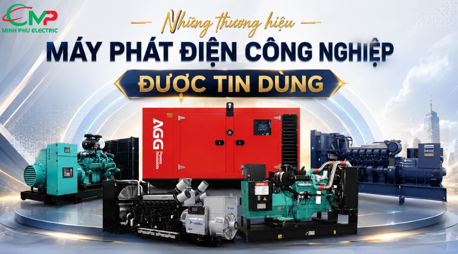 Những thương hiệu máy phát điện công nghiệp được tin dùng 