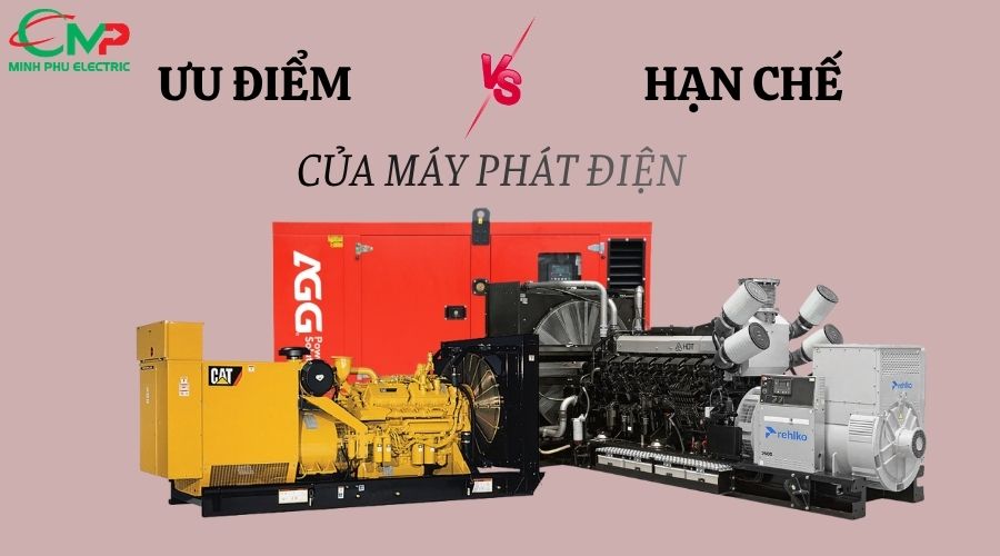 Ưu điểm và hạn chế của máy phát điện là gì?