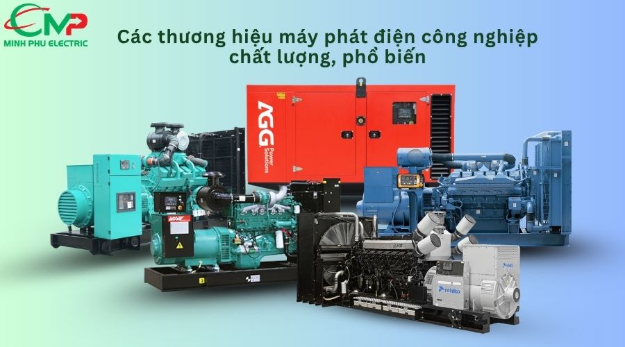 Các thương hiệu máy phát điện công nghiệp chất lượng, phổ biến