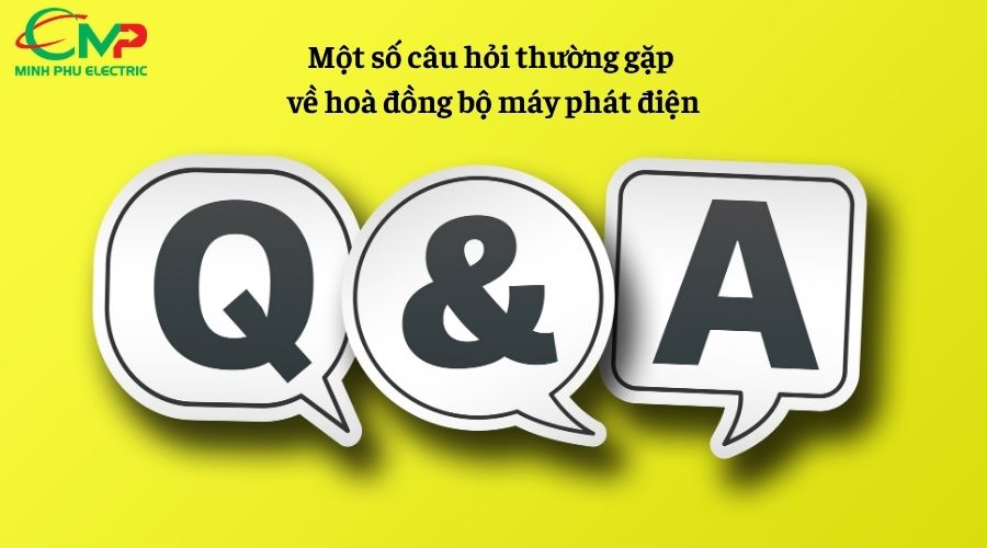 Một số câu hỏi thường gặp về hoà đồng bộ máy phát điện