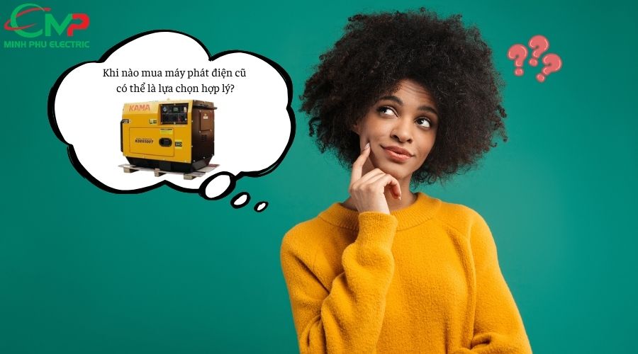 Khi nào mua máy phát điện cũ có thể là lựa chọn hợp lý?