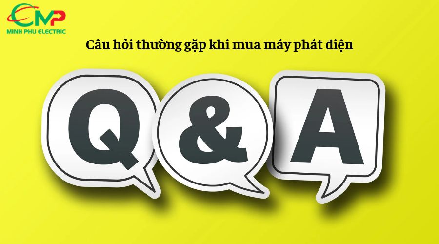 MUA MÁY PHÁT ĐIỆN? NHẬN BÁO GIÁ CHI TIẾT NGAY! 3 Câu hỏi thường gặp khi mua máy phát điện