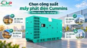 Chọn công suất máy phát điện Cummins theo nhu cầu sử dụng